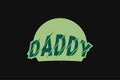 Daddy typographic logo vector illustration.ÃÂ 